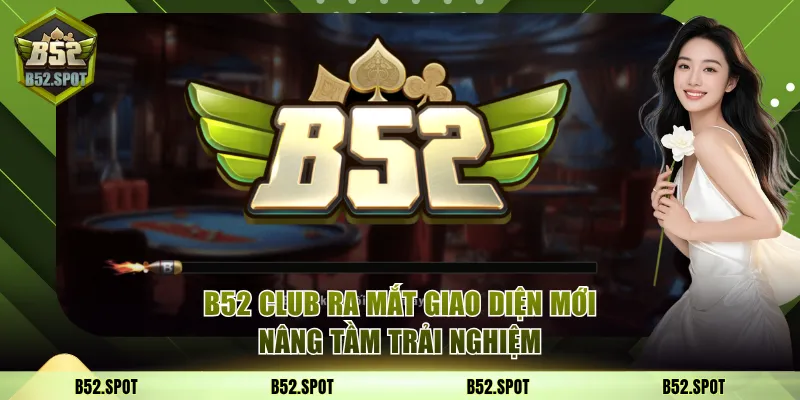 giao diện b52 club
